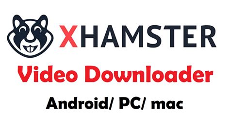 xhamster downloader|Download Entire Video List from xHamster User : r/techsupport